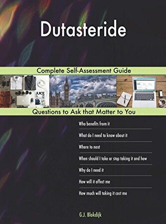 Dutasteride; Complete Self-Assessment Guide